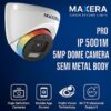 3-min Maxera PRO IP 5001M – 5MP Semi-Metal Dome Camera