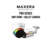 1-min Maxera PRO Series Dome + Bullet 5MP Kit